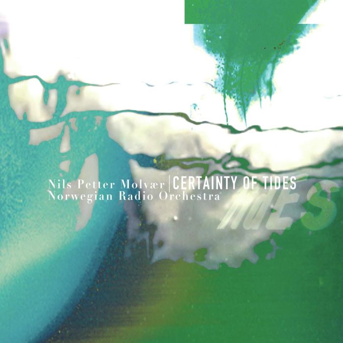 MOLVAER,NILAS PETTER & NORWEGIAN RADIO ORCHESTRA - CERTAINTY OF TIDES