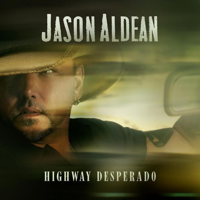 JASON ALDEAN - HIGHWAY DESPERADO