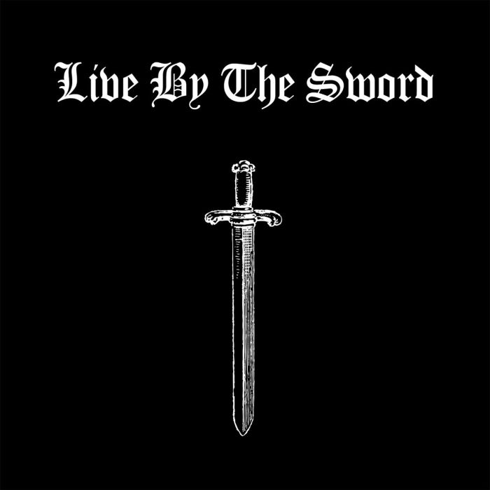 LIVE BY THE SWORD - LIVE BY THE SWORD