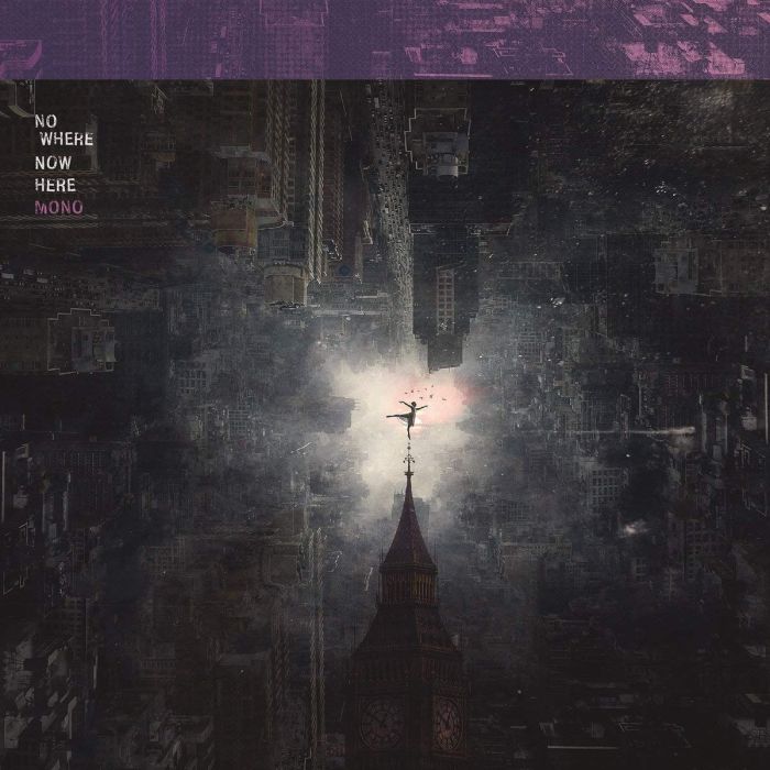 MONO - NOWHERE NOW HERE (GATEFOLD SLEEVE)