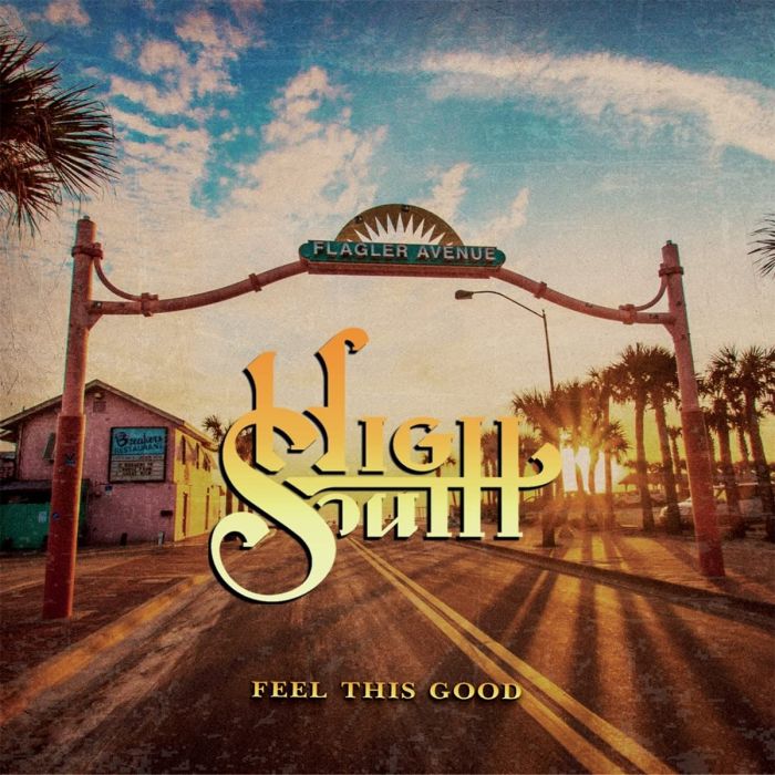 HIGH SOUTH - FEEL THIS GOOD