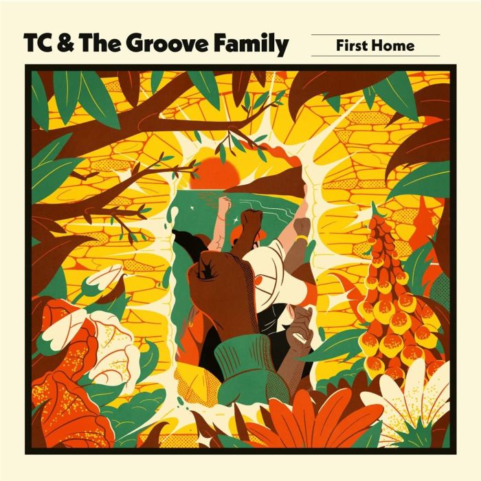 TC & THE GROOVE FAMILY - FIRST HOME