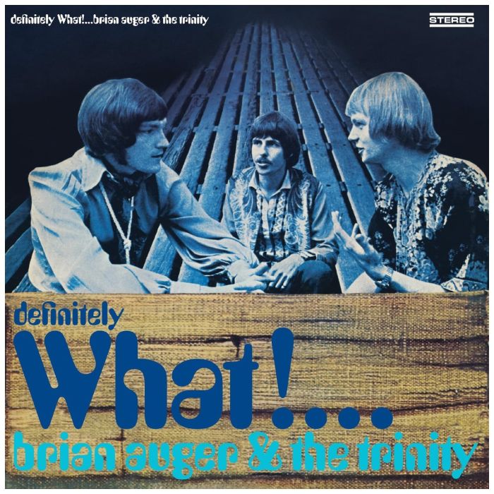 AUGER,BRIAN & THE TRINITY - DEFINITELY WHAT!