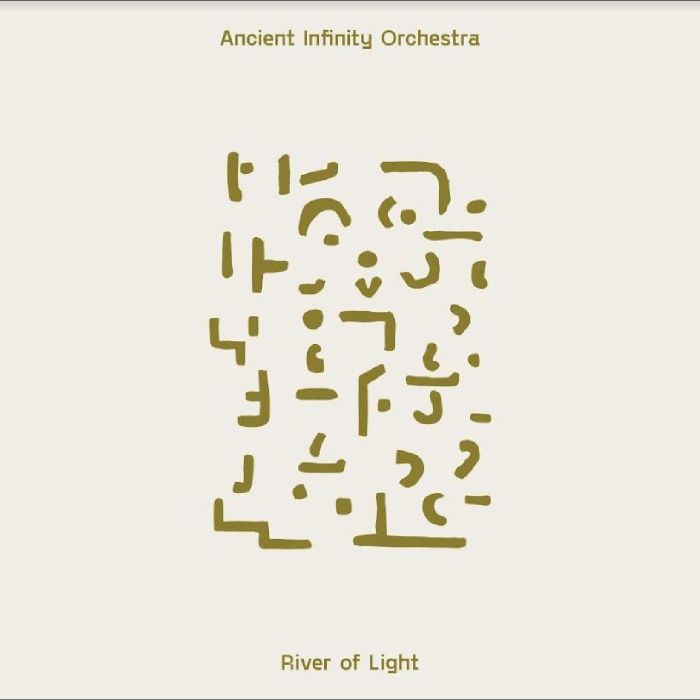 ANCIENT INFINITY ORCHESTRA - RIVER OF LIGHT