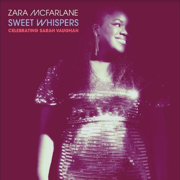 ZARA MCFARLANE - SWEET WHISPERS: CELEBRATING SARAH VAUGHAN
