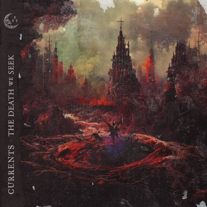 CURRENTS - DEATH WE SEEK
