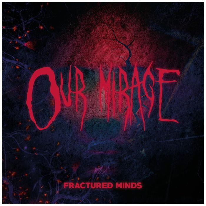 OUR MIRAGE - FRACTURED MINDS (LIMITED/RED TRANSPARENT VINYL)