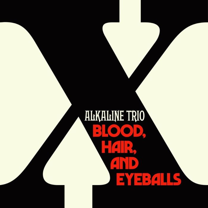 ALKALINE TRIO - BLOOD, HAIR & EYEBALLS