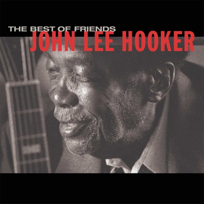 JOHN LEE HOOKER - BEST OF FRIENDS