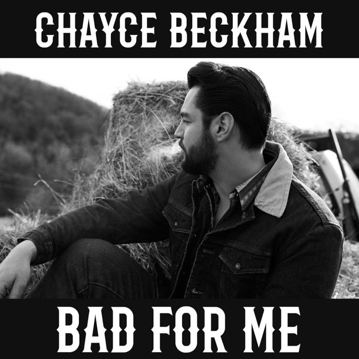 CHAYCE BECKHAM - BAD FOR ME