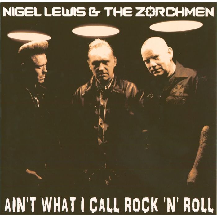LEWIS,NIGEL & THE ZORCH - AIN'T WHAT I CALL ROCK'N'