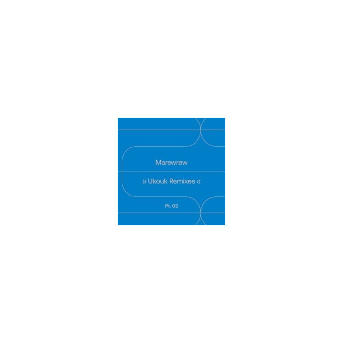 MAREWREW - UKOUK REMIXES PT. 2