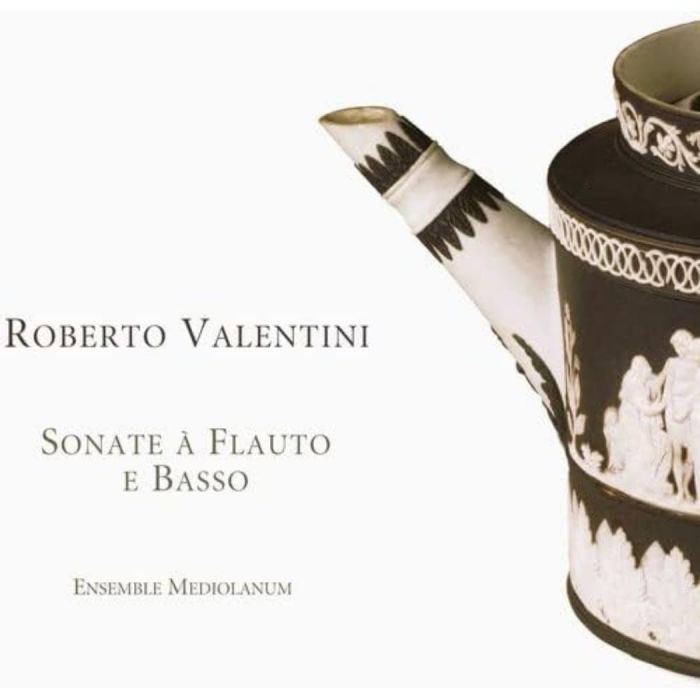 ROBERTO VALENTINI - SONATE A FLUTE E BASSO