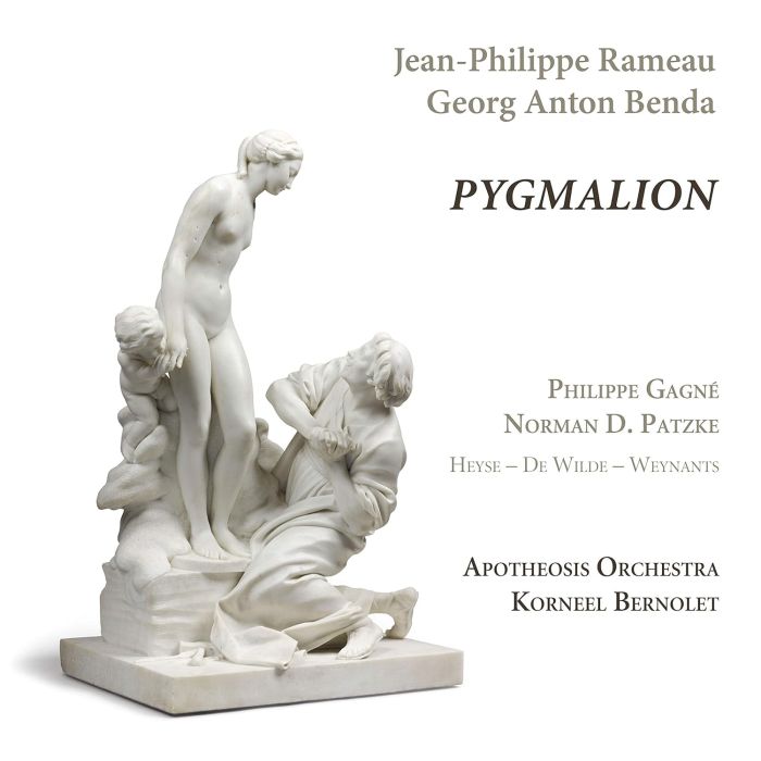 APOTHEOSIS ORCHESTRA; KORNEEL BERNOLET - RAMEAU: PYGMALION (ACTE DE BALLET); BENDA: PYGMALION (MONODRAMA)