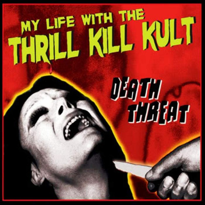MY LIFE WITH THE THRILL KILL K - DEATH THREAT