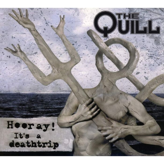 QUILL - HOORAY! IT'S A DEATHTRIP