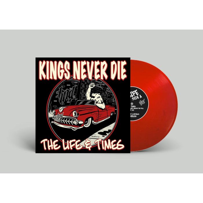 KINGS NEVER DIE - LIFE & TIMES (RED VINYL)