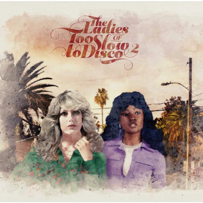 VARIOUS ARTISTS - LADIES OF TOO SLOW TO DISCO VOL. 2