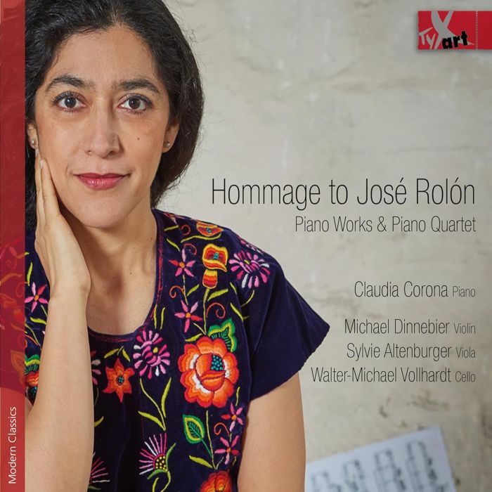 CLAUDIA; MICHAEL DINNEBIER; SYLVIE ALTENBURGER; WALTER-MICHAEL VOLLHARDT CORONA - HOMMAGE TO JOSE ROLON (1876–1945) - PIANO WORKS & PIANO QUARTET