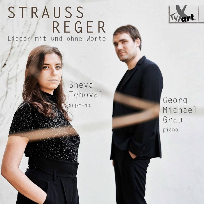 SHEVA TEHOVAL; GEORG MICHAEL GRAU - REGER & STRAUSS: LIEDER MIT UND OHNE WORTE