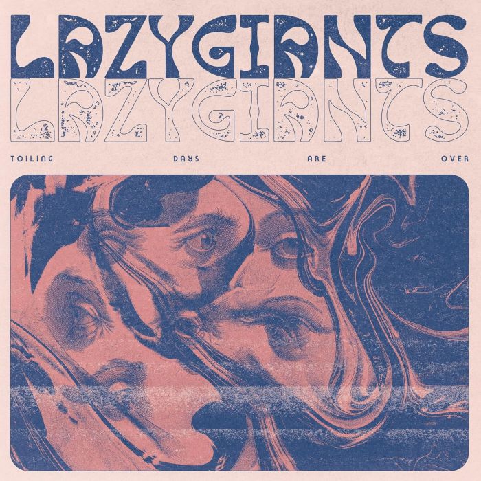 LAZY GIANTS - TOILING DAYS ARE OVER