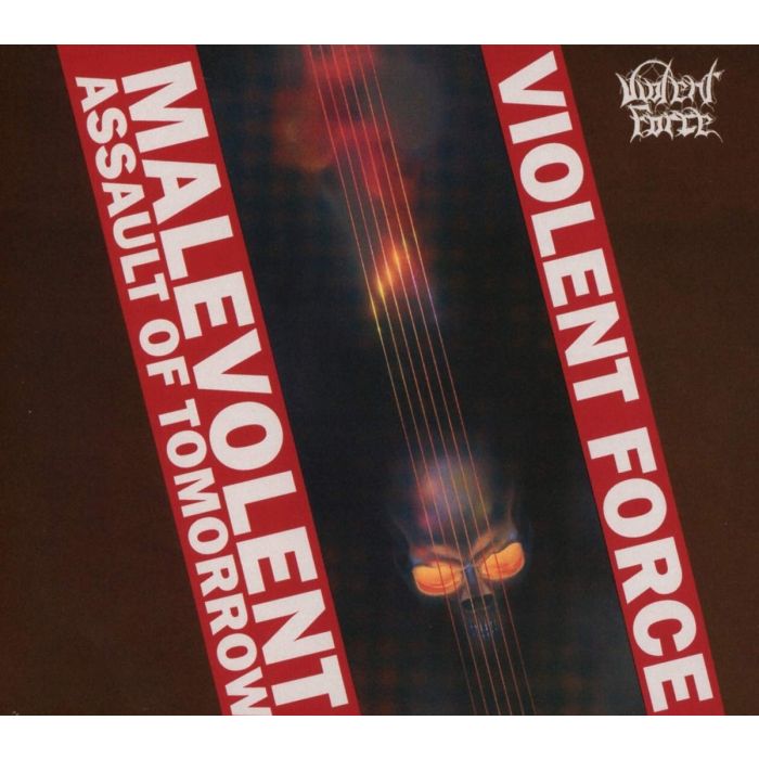 VIOLENT FORCE - MALEVOLENT ASSAULT OF TOMORROW