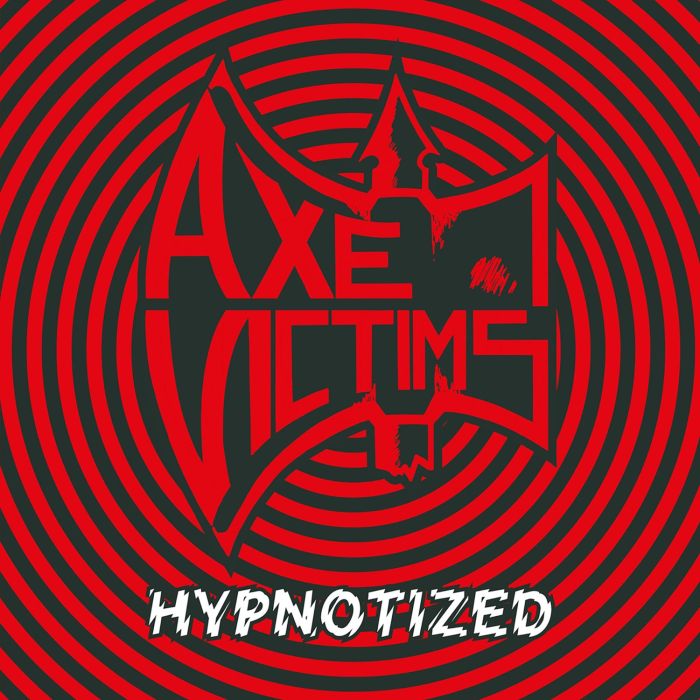 AXE VICTIMS - HYPNOTIZED
