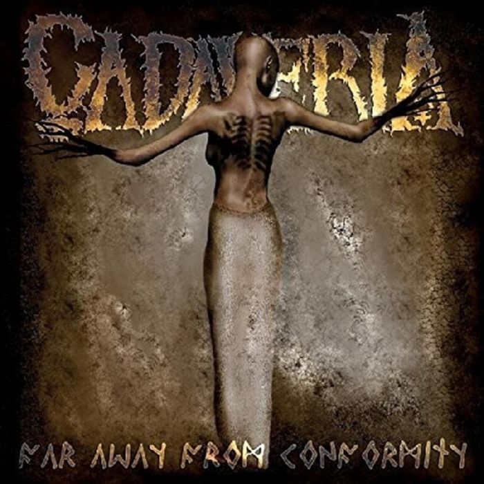 CADAVERIA - FAR AWAY FROM CONFORMITY