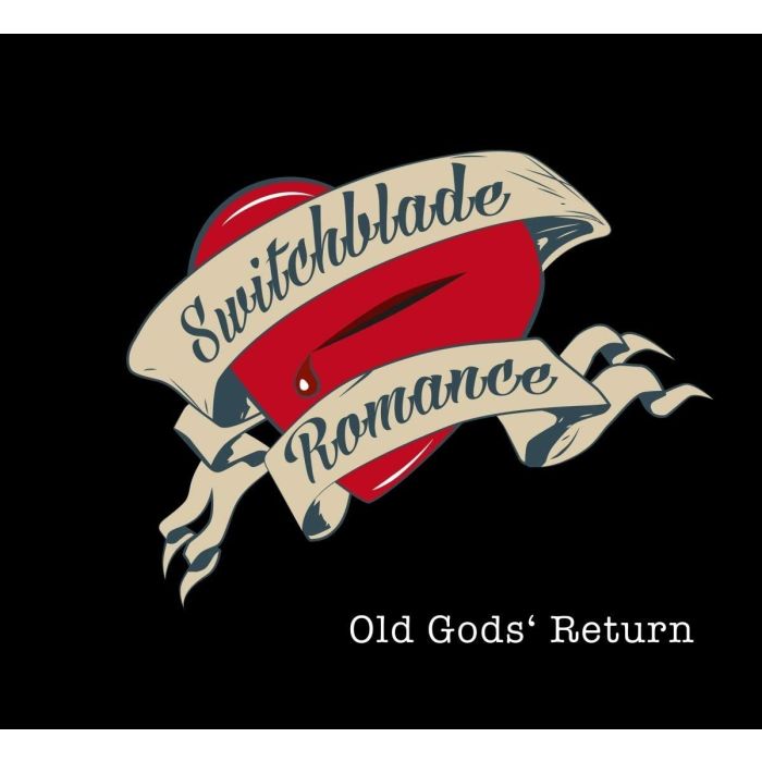 SWITCHBLADE ROMANCE - OLD GOD'S RETURN