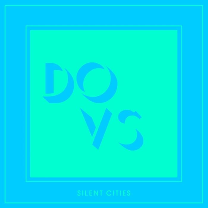 DOVS - SILENT CITIES