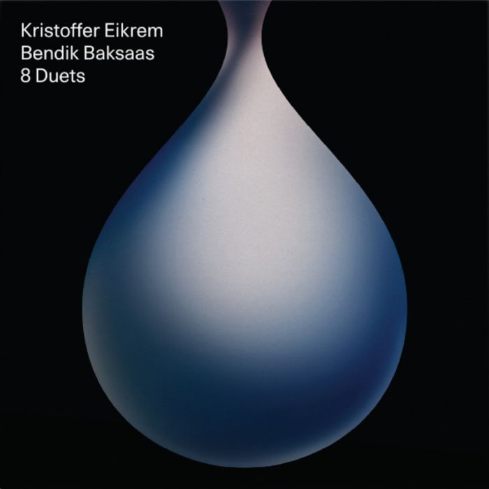 EIKREM,KRISTOFFER & BENDIK BAKSAAS - 8 DUETS