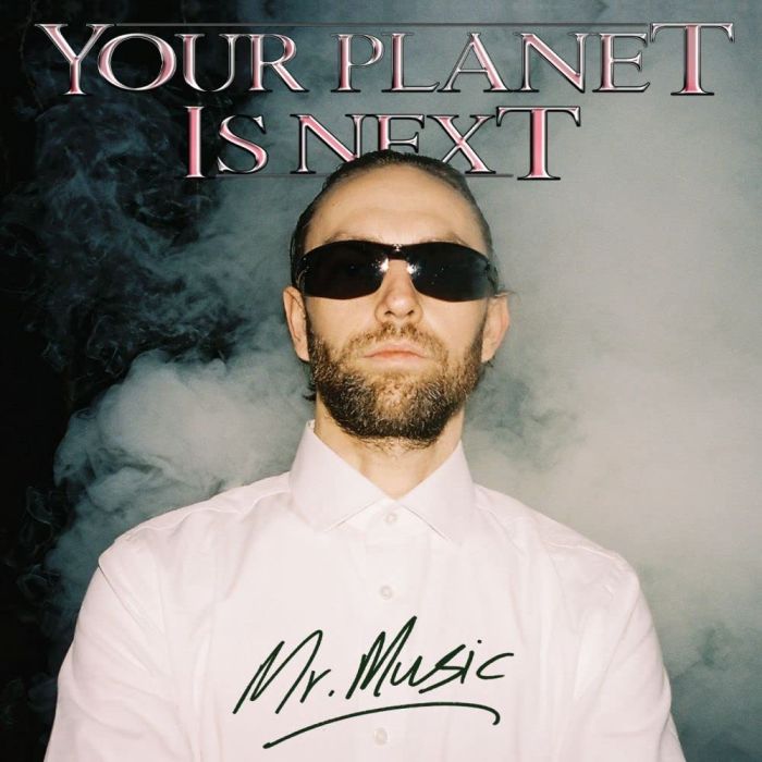 YOUR PLANET IS NEXT - MR. MUSIC