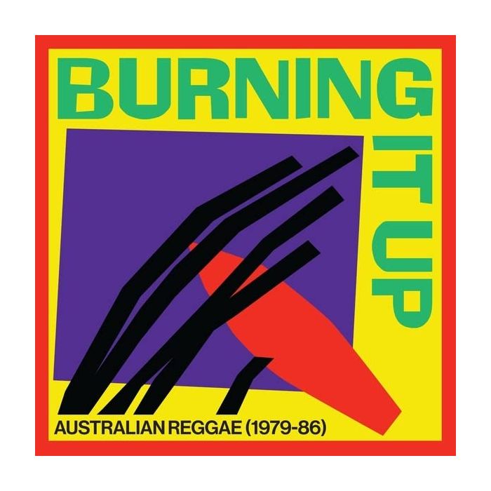 VARIOUS ARTISTS - BURNING IT UP: AUSTRALIAN REGGAE 1979-1986