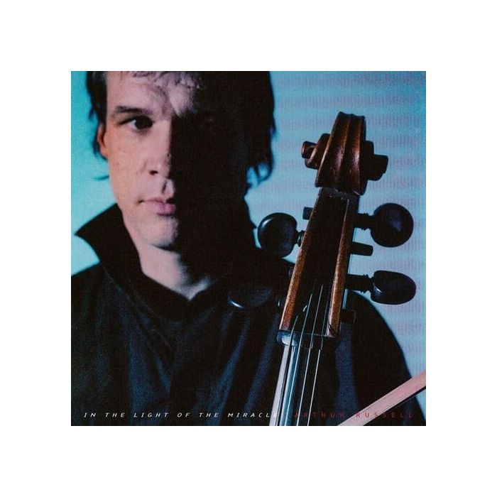ARTHUR RUSSELL - IN THE LIGHT OF THE MIRACLE: REMIXES