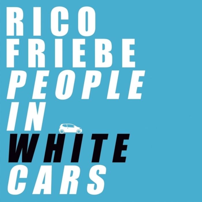 RICO FRIEBE - PEOPLE IN WHITE CARS