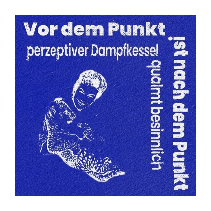 PERZEPTIVER DAMPFKESSEL QUALMT BESINNLICH - VOR DEM PUNKT IST NACH DEM PUNKT