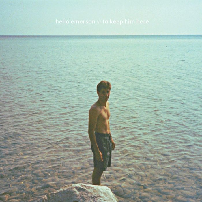 HELLO EMERSON - TO KEEP HIM HERE