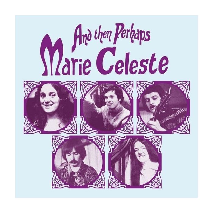 MARIE CELESTE - AND THEN PERHAPS