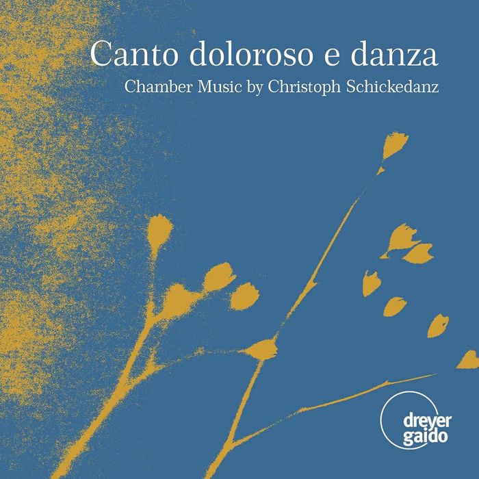 SEBASTIAN; BERNHARD FOGRASCHER; ROLAND GLASSL SCHMIDT - SCHICKEDANZ: CANTO DOLOROSO E DANZA - CHAMBER MUSIC