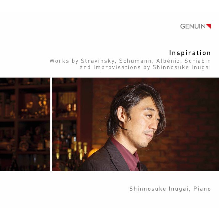 SHINNOSUKE INUGAI - INSPIRATION - WORKS BY STRAVINSKY, SCHUMANN, ALBENIZ, & SCRIABIN;