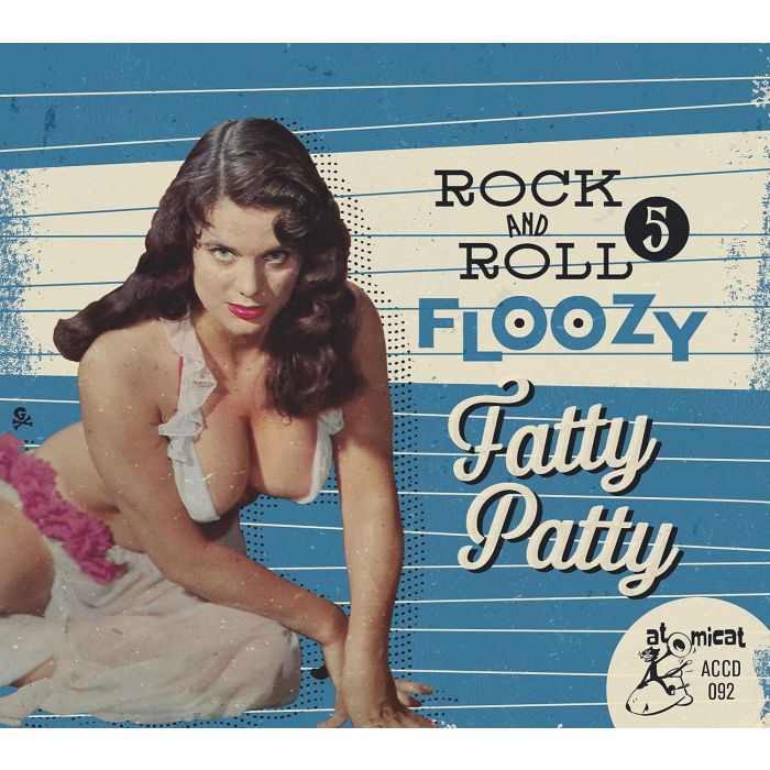 VARIOUS ARTISTS - ROCK 'N' ROLL FLOOZY 5: FATTY PATTY