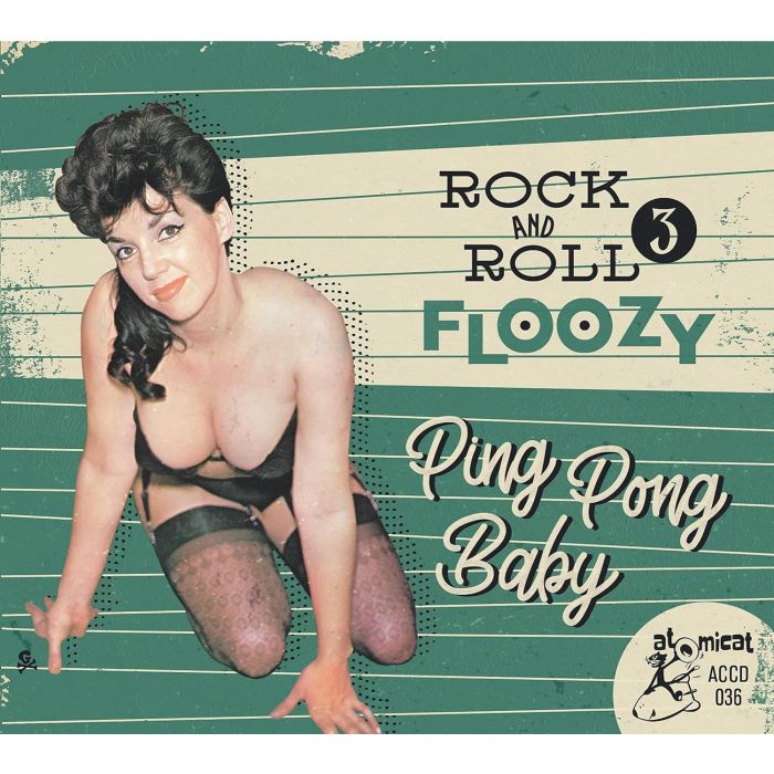 VARIOUS ARTISTS - ROCK 'N' ROLL FLOOZY 3: PING PONG BABY