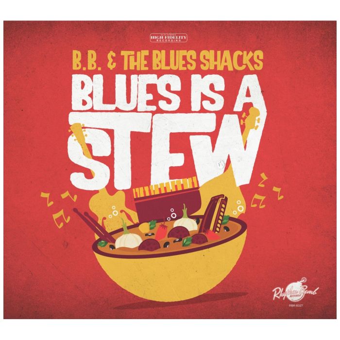 B.B. & THE BLUES SHACKS - BLUES IS A STEW
