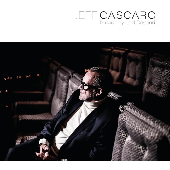 JEFF CASCARO - BROADWAY & BEYOND