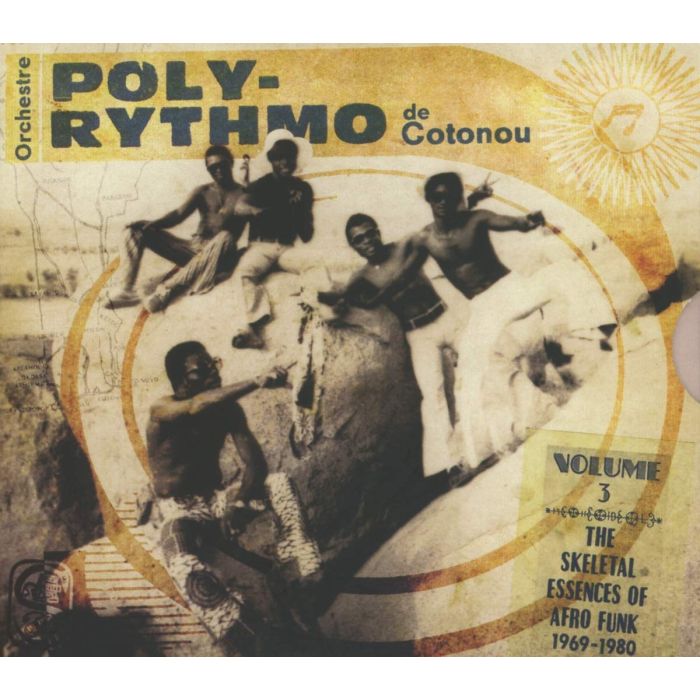 ORCHESTRE POLY-RYTHMO DE COTONOU - VOL.3 -- THE SKELETAL ESSENCES OF AFRO FUNK 1969-1980