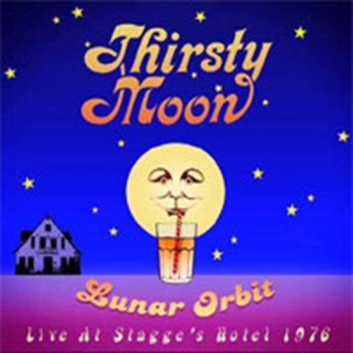 THIRSTY MOON - LUNAR ORBIT: LIVE AT STAGGE'S HOTEL 1976