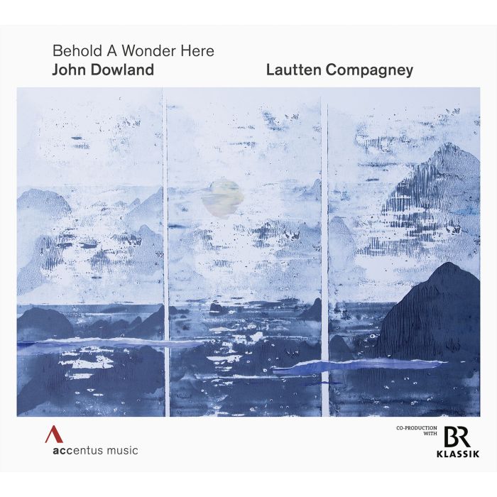 LAUTTEN COMPAGNEY & KATHLEEN DANKE & ANNA MORITZ - JOHN DOWLAND: BEHOLD A WONDER HERE