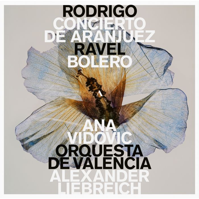 VIDOVIC,ANA & ORQUESTA DE VALENCIA & ALEXANDER LIEBREICH - JOAQUIN RODRIGO: CONCIERTO DE ARANJUEZ & MAURICE RAVEL: BOLERO