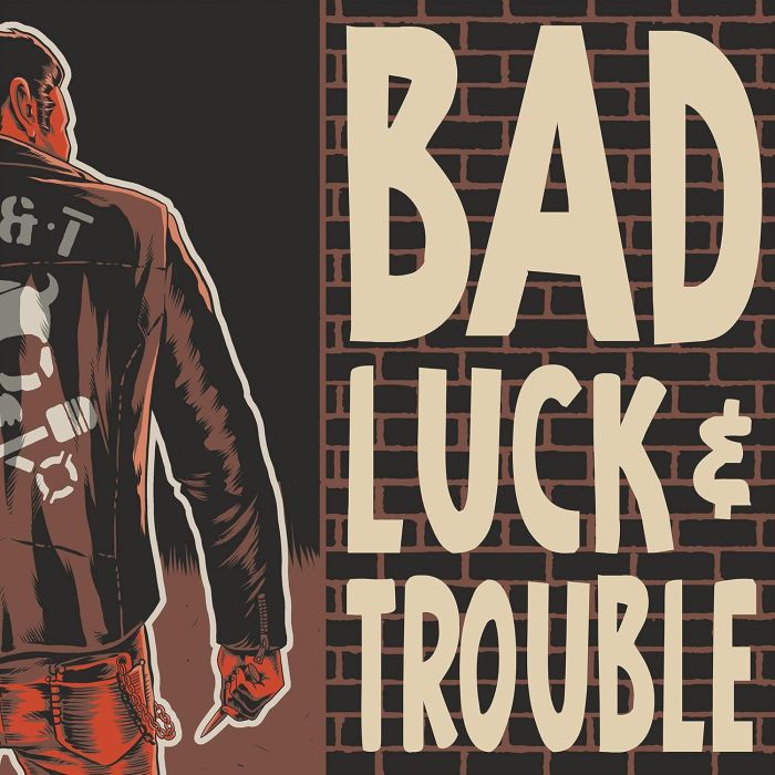 BAD LUCK & TROUBLE - BAD LUCK & TROUBLE