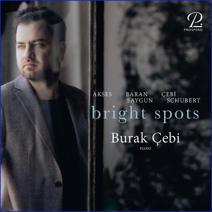 BURAK CEBI - SCHUBERT, AKSES, BARAN & SAYGUN: BRIGHT SPOTS - SCHUBERT & TURKIS